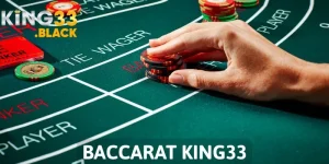 Baccarat KING33 – Sân Chơi Cá Cược Uy Tín Cho Người Mớ
